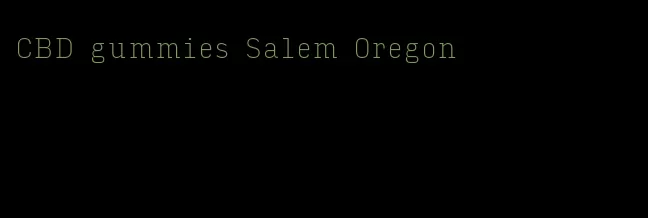 CBD gummies Salem Oregon