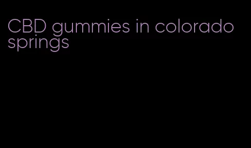 CBD gummies in colorado springs