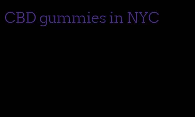 CBD gummies in NYC