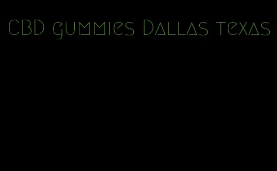 CBD gummies Dallas texas