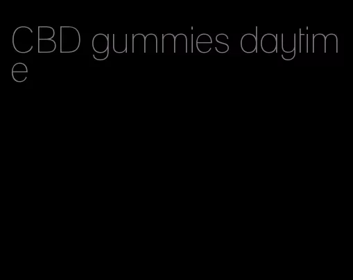 CBD gummies daytime