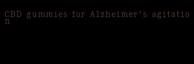 CBD gummies for Alzheimer's agitation