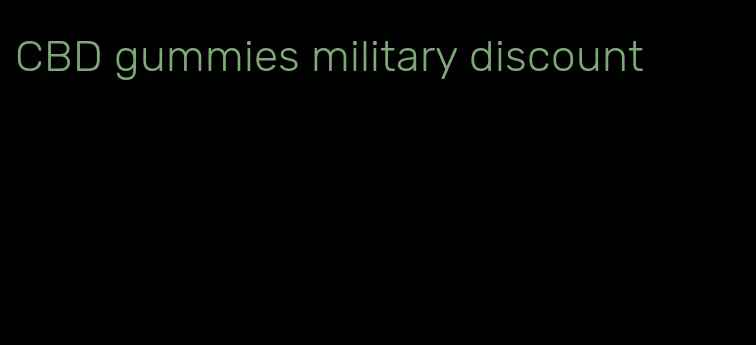 CBD gummies military discount