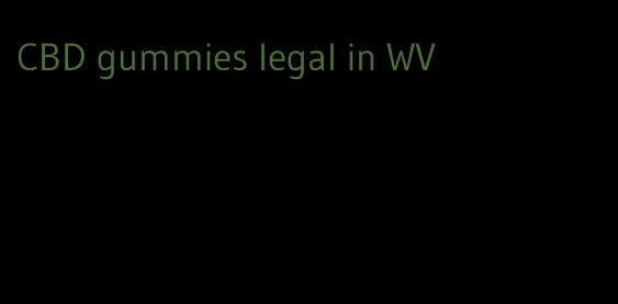 CBD gummies legal in WV