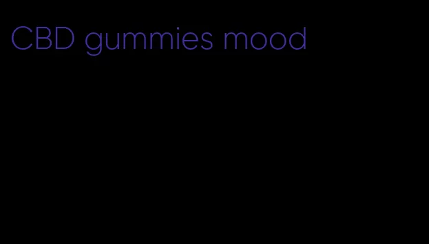 CBD gummies mood