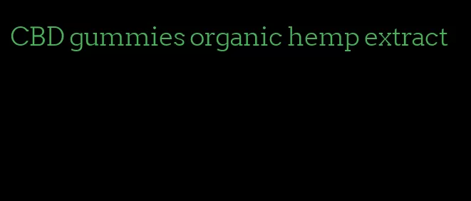 CBD gummies organic hemp extract