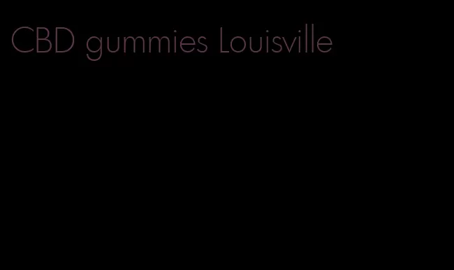 CBD gummies Louisville