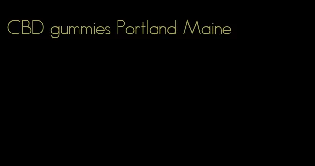 CBD gummies Portland Maine