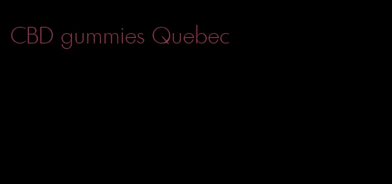 CBD gummies Quebec