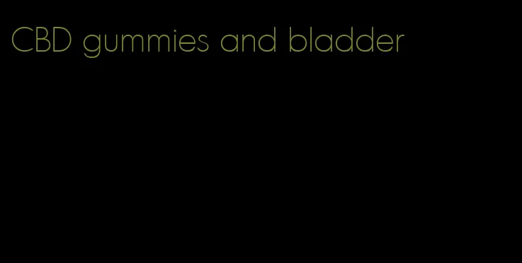 CBD gummies and bladder