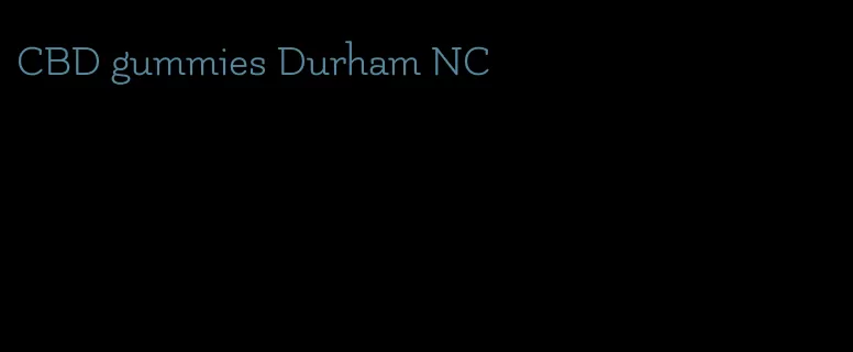 CBD gummies Durham NC