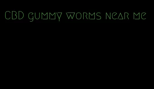 CBD gummy worms near me