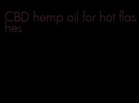 CBD hemp oil for hot flashes