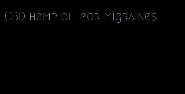 CBD hemp oil for migraines