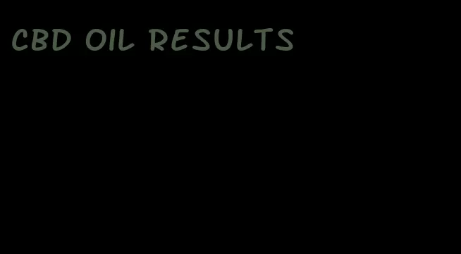 CBD oil results