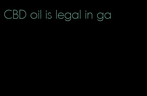 CBD oil is legal in ga