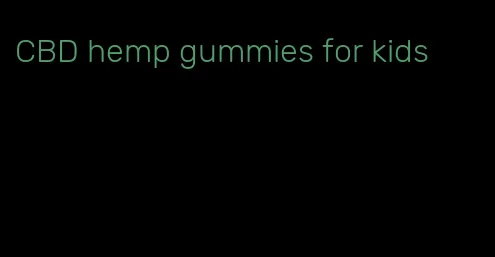 CBD hemp gummies for kids
