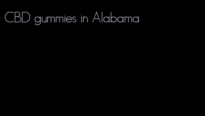 CBD gummies in Alabama