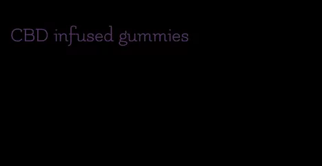 CBD infused gummies