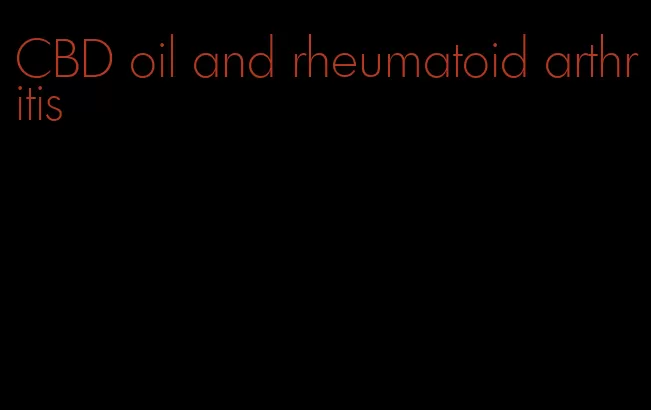 CBD oil and rheumatoid arthritis
