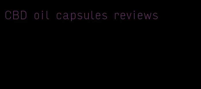 CBD oil capsules reviews