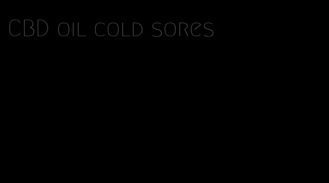 CBD oil cold sores