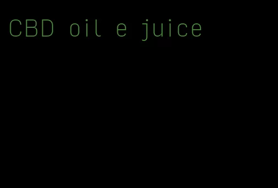 CBD oil e juice
