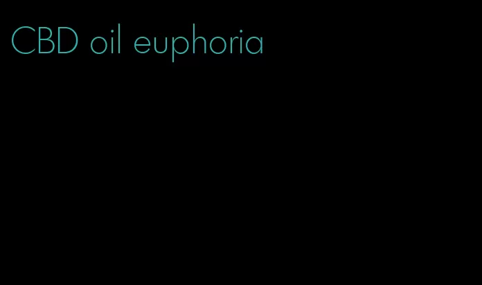 CBD oil euphoria