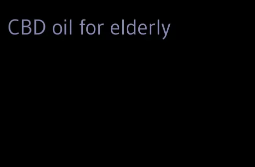 CBD oil for elderly