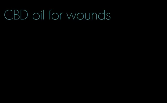 CBD oil for wounds