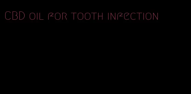 CBD oil for tooth infection