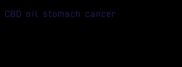 CBD oil stomach cancer