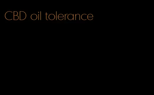 CBD oil tolerance