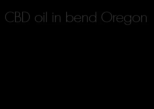 CBD oil in bend Oregon