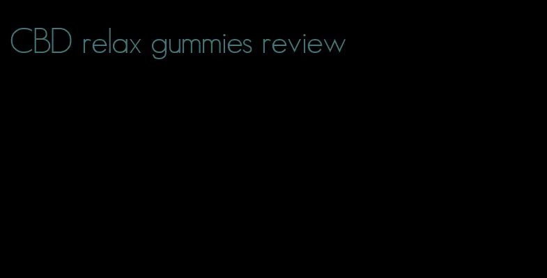 CBD relax gummies review