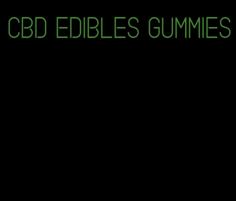 CBD edibles gummies