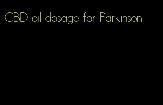 CBD oil dosage for Parkinson