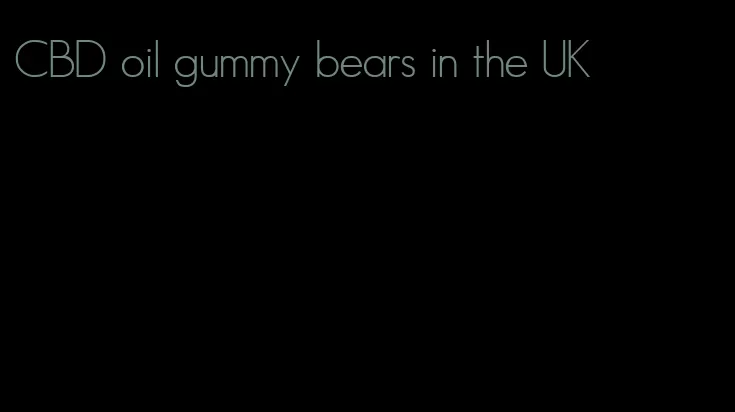 CBD oil gummy bears in the UK