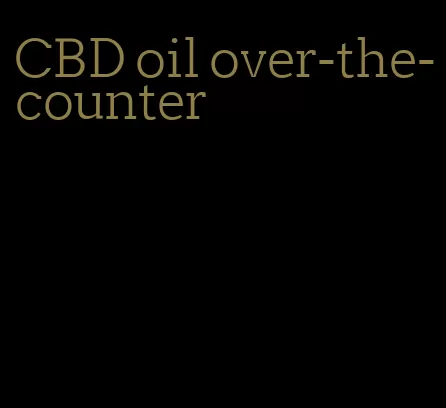 CBD oil over-the-counter