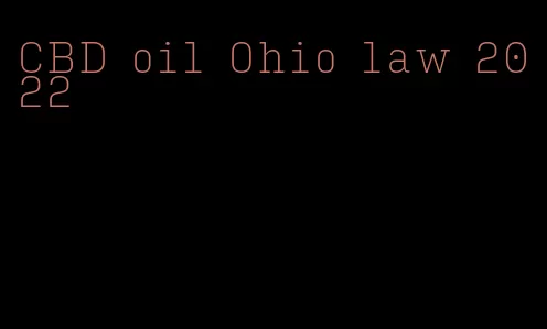 CBD oil Ohio law 2022