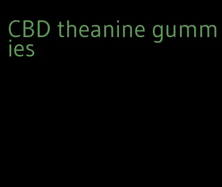 CBD theanine gummies