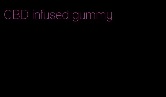 CBD infused gummy