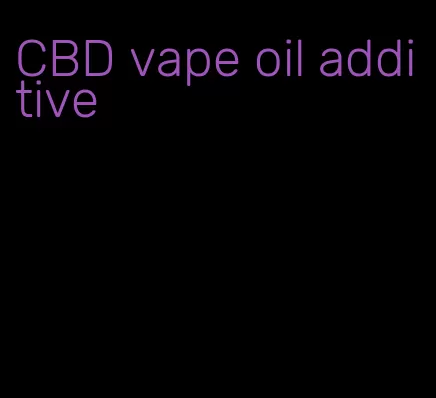 CBD vape oil additive