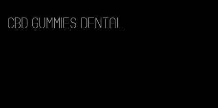 CBD gummies dental