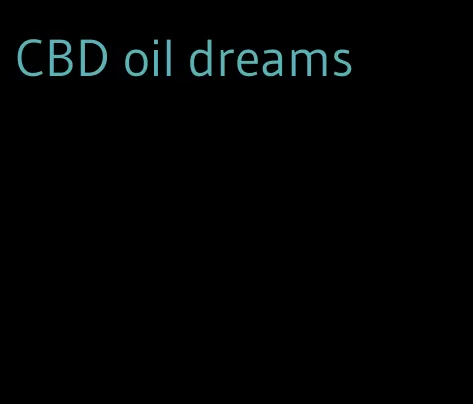 CBD oil dreams