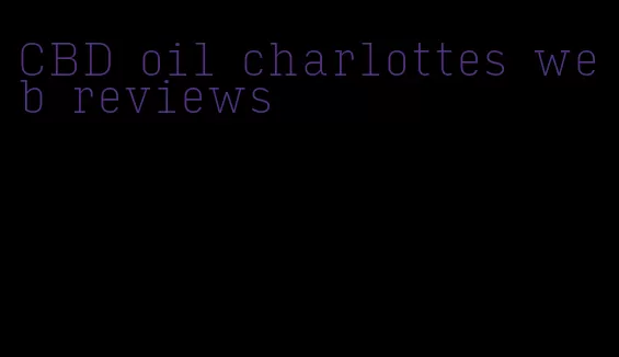 CBD oil charlottes web reviews