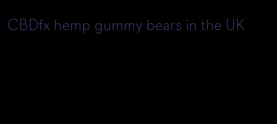 CBDfx hemp gummy bears in the UK