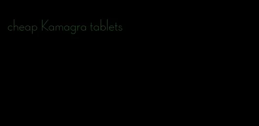 cheap Kamagra tablets