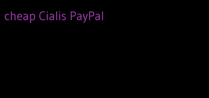 cheap Cialis PayPal