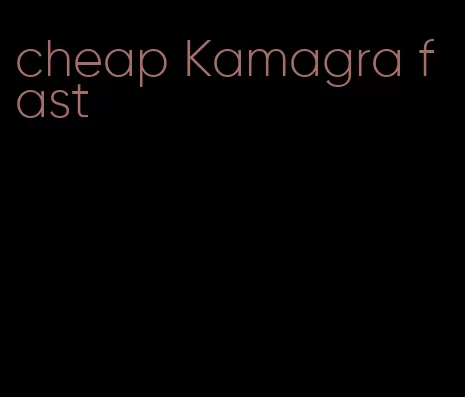 cheap Kamagra fast